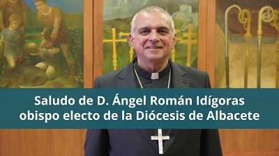 Ángel Román Idígoras, nuevo obispo de la Diócesis de Albacete: un nombramiento sorpresa que marca un nuevo capítulo